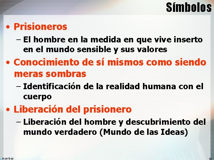 Símbolos • Prisioneros – El hombre en la medida en que vive inserto en