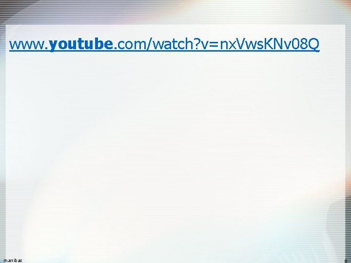 www. youtube. com/watch? v=nx. Vws. KNv 08 Q marribas 