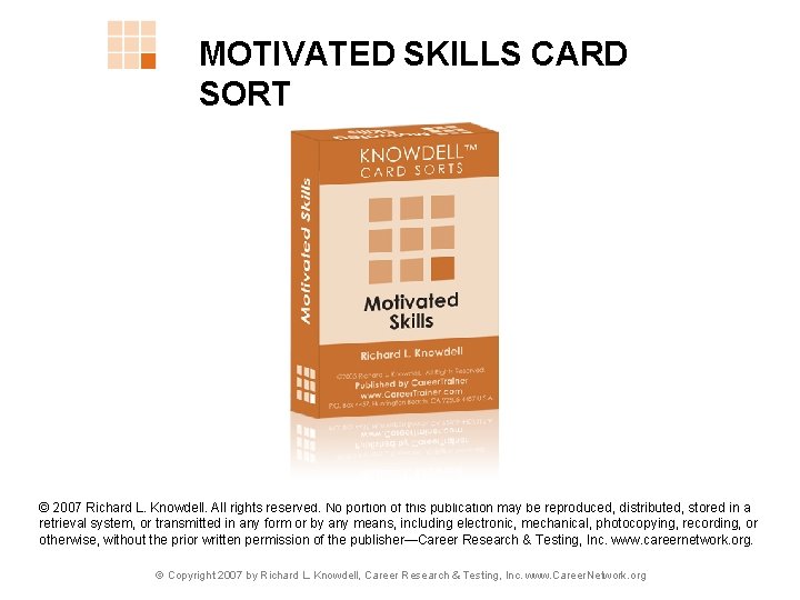 MOTIVATED SKILLS CARD SORT © 2007 Richard L. Knowdell. All rights reserved. No portion