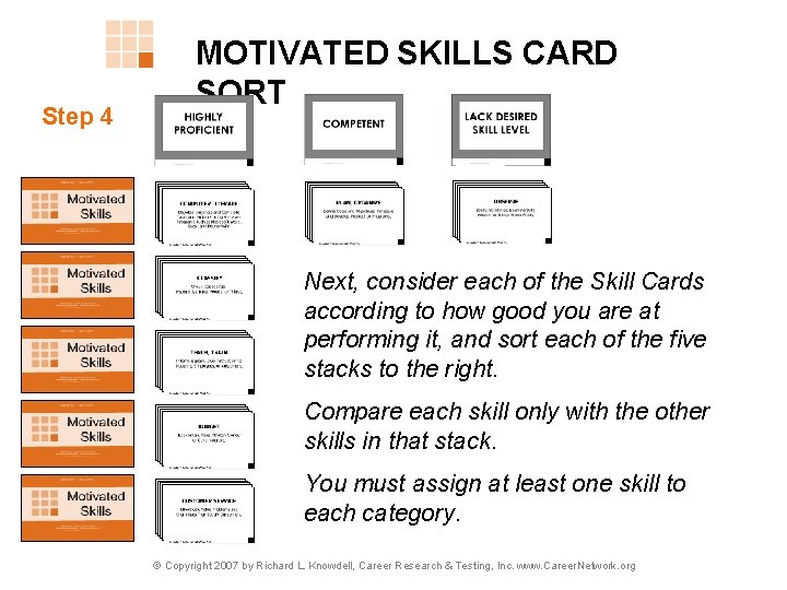 Step 4 MOTIVATED SKILLS CARD SORT Next, consider each of the Skill Cards according Step 4 MOTIVATED SKILLS CARD SORT Next, consider each of the Skill Cards according