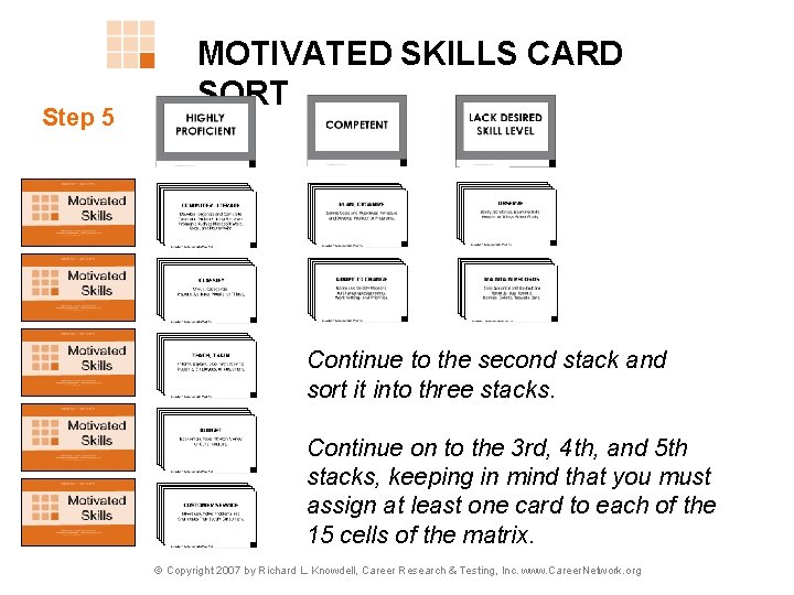 Step 5 MOTIVATED SKILLS CARD SORT Continue to the second stack and sort it