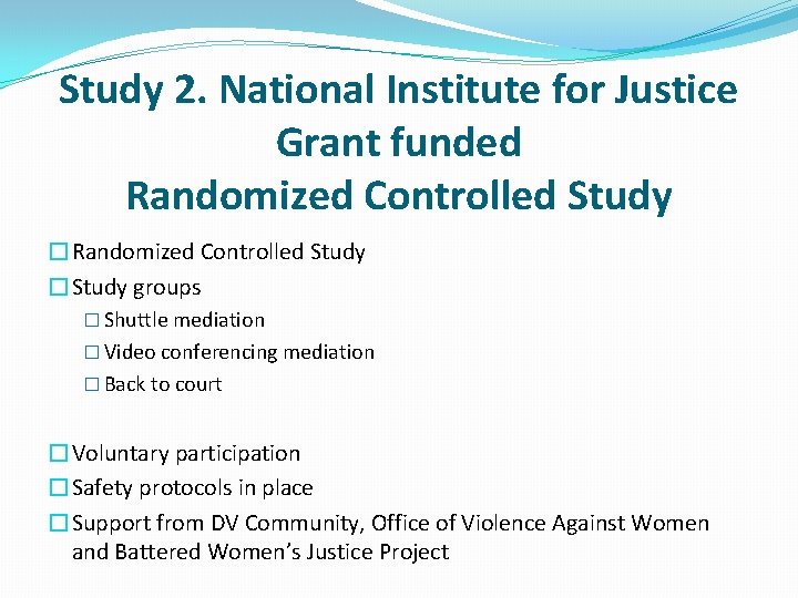 Study 2. National Institute for Justice Grant funded Randomized Controlled Study �Study groups �