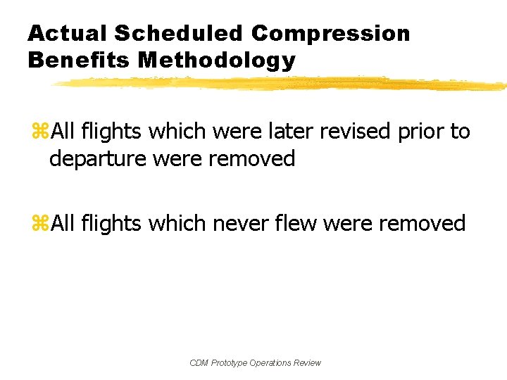 Actual Scheduled Compression Benefits Methodology z. All flights which were later revised prior to
