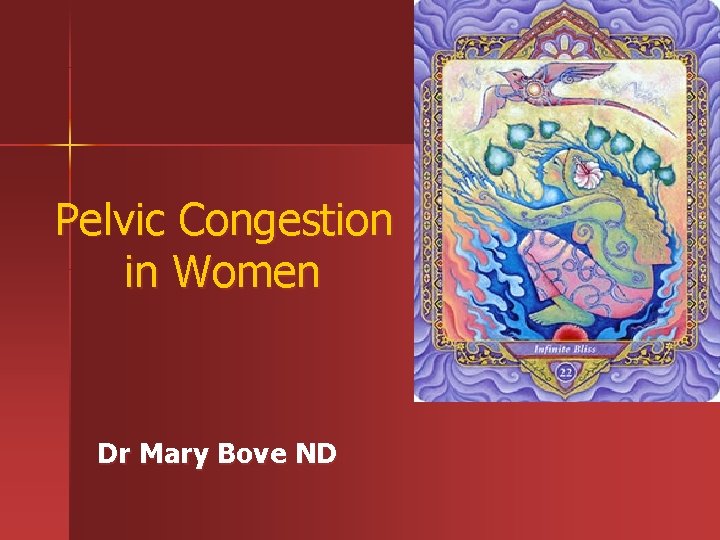 Pelvic Congestion in Women Dr Mary Bove ND 