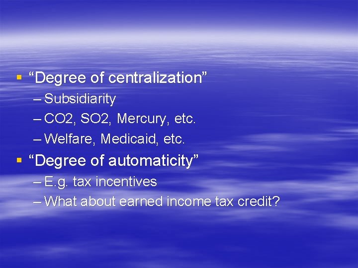 § “Degree of centralization” – Subsidiarity – CO 2, SO 2, Mercury, etc. – § “Degree of centralization” – Subsidiarity – CO 2, SO 2, Mercury, etc. –