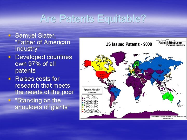 Are Patents Equitable? § Samuel Slater, “Father of American Industry” § Developed countries own Are Patents Equitable? § Samuel Slater, “Father of American Industry” § Developed countries own