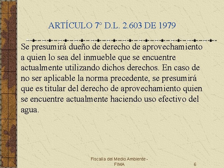 ARTÍCULO 7° D. L. 2. 603 DE 1979 Se presumirá dueño de derecho de