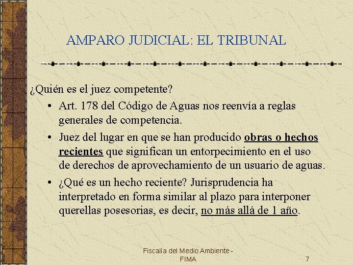 AMPARO JUDICIAL: EL TRIBUNAL ¿Quién es el juez competente? • Art. 178 del Código