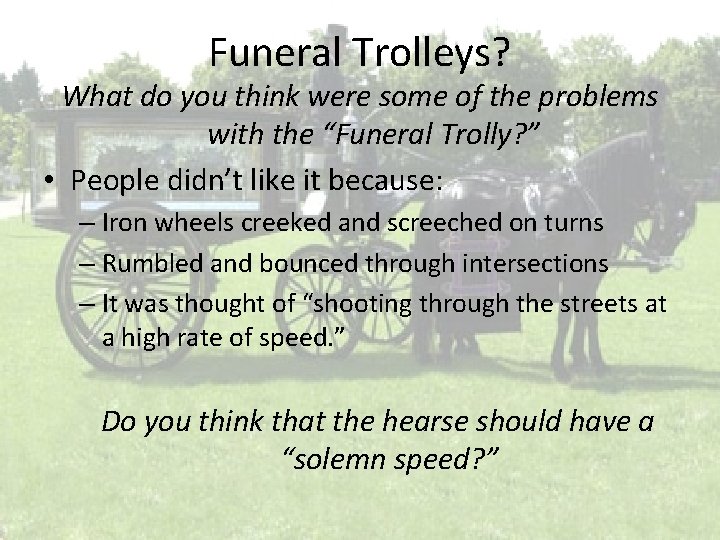 Funeral Trolleys? What do you think were some of the problems with the “Funeral