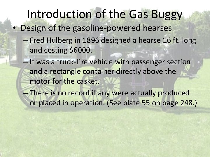 Introduction of the Gas Buggy • Design of the gasoline-powered hearses – Fred Hulberg