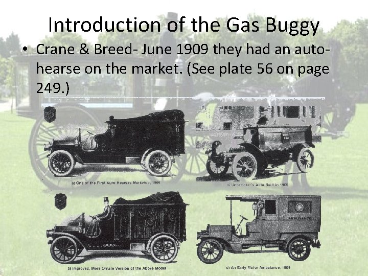 Introduction of the Gas Buggy • Crane & Breed- June 1909 they had an