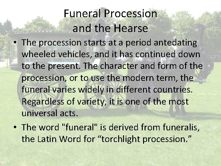 Funeral Procession and the Hearse • The procession starts at a period antedating wheeled