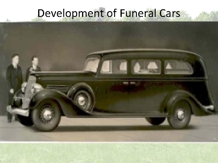 Development of Funeral Cars Throughout the 20 th Century 