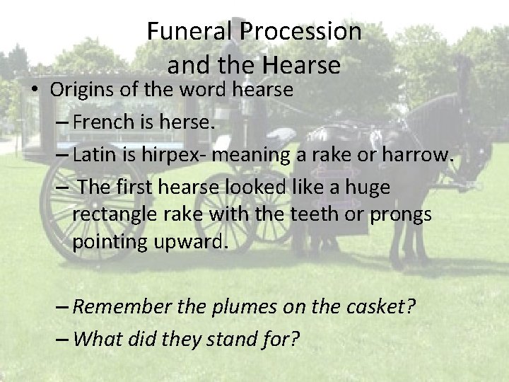 Funeral Procession and the Hearse • Origins of the word hearse – French is