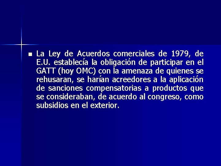  La Ley de Acuerdos comerciales de 1979, de E. U. establecía la obligación