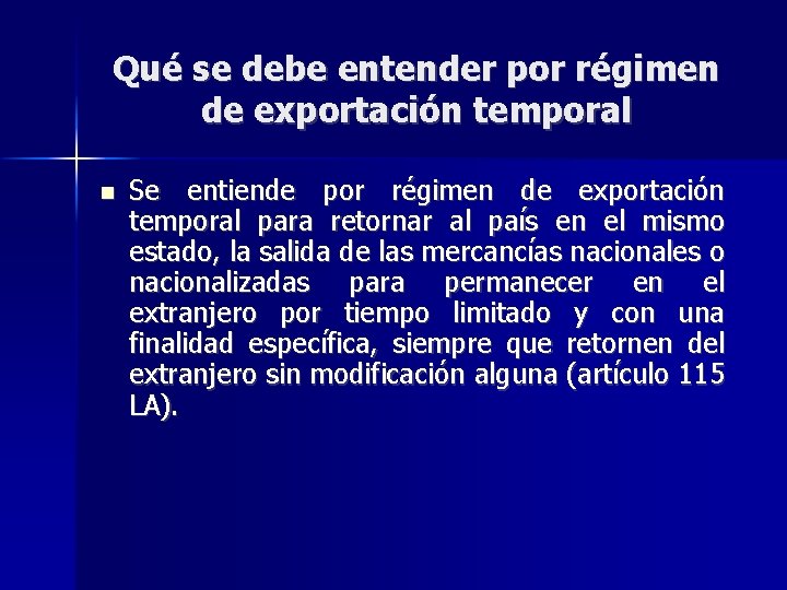 Qué se debe entender por régimen de exportación temporal Se entiende por régimen de