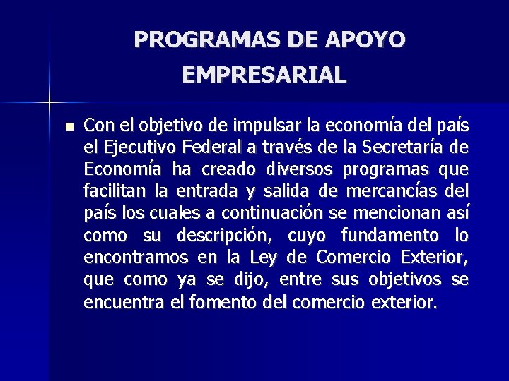 PROGRAMAS DE APOYO EMPRESARIAL Con el objetivo de impulsar la economía del país el