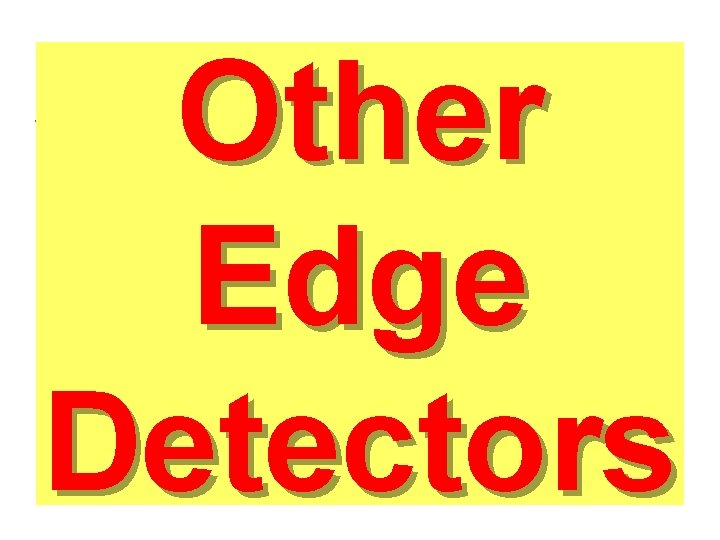 Other Edge Detectors 