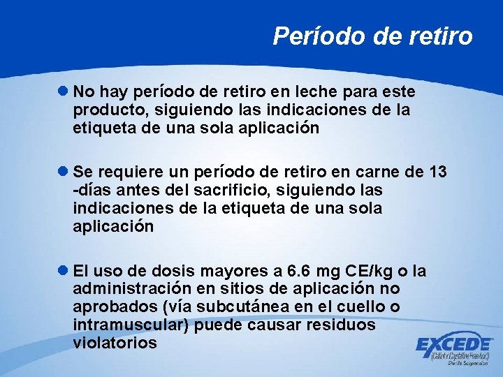 Período de retiro l No hay período de retiro en leche para este producto, Período de retiro l No hay período de retiro en leche para este producto,