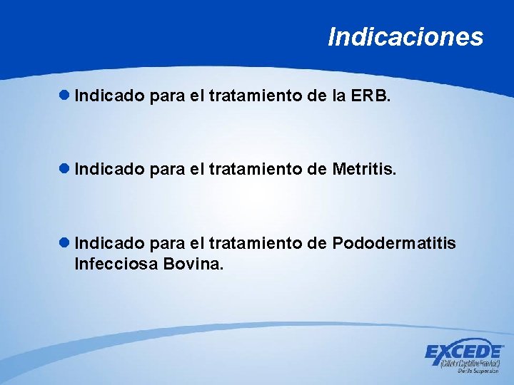 Indicaciones l Indicado para el tratamiento de la ERB. l Indicado para el tratamiento Indicaciones l Indicado para el tratamiento de la ERB. l Indicado para el tratamiento