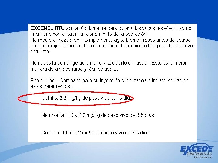 EXCENEL RTU actúa rápidamente para curar a las vacas, es efectivo y no interviene EXCENEL RTU actúa rápidamente para curar a las vacas, es efectivo y no interviene