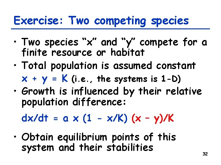 Exercise: Two competing species • Two species “x” and “y” compete for a finite