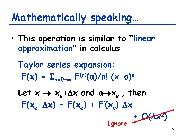 Mathematically speaking… • This operation is similar to “linear approximation” in calculus Taylor series