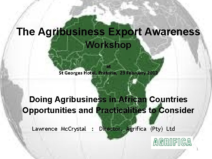 The Agribusiness Export Awareness Workshop at St Georges Hotel, Pretoria, 23 February 2012 Doing