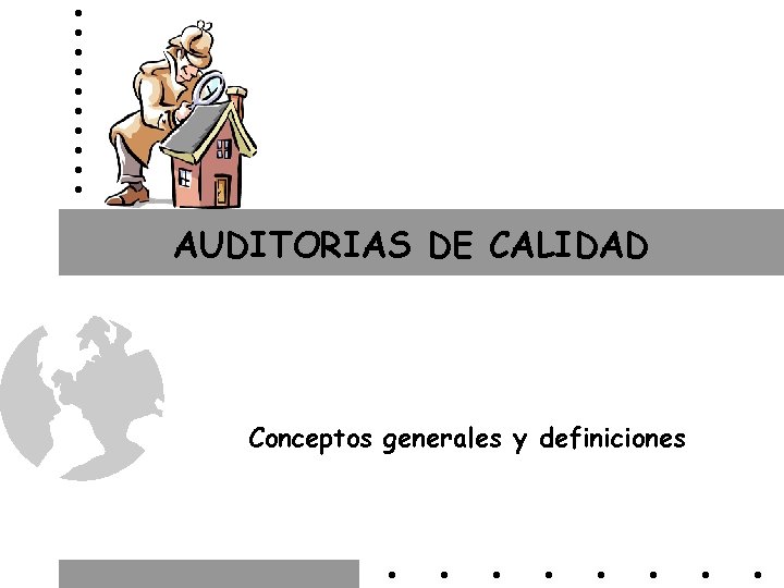 AUDITORIAS DE CALIDAD Conceptos generales y definiciones 