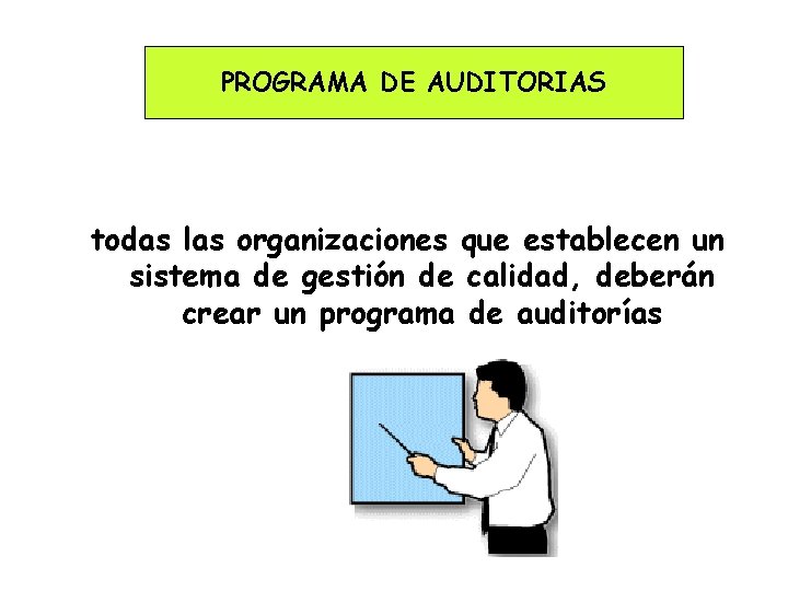 PROGRAMA DE AUDITORIAS todas las organizaciones que establecen un sistema de gestión de calidad,