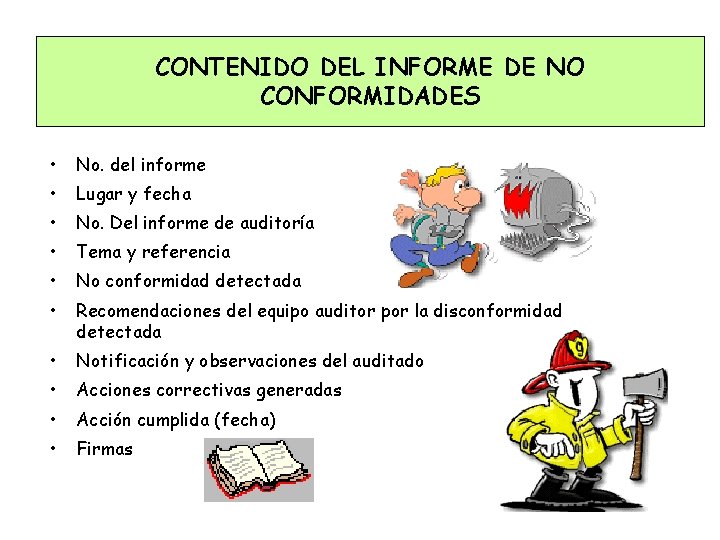 CONTENIDO DEL INFORME DE NO CONFORMIDADES • No. del informe • Lugar y fecha