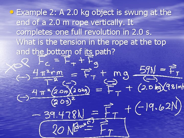  • Example 2: A 2. 0 kg object is swung at the end