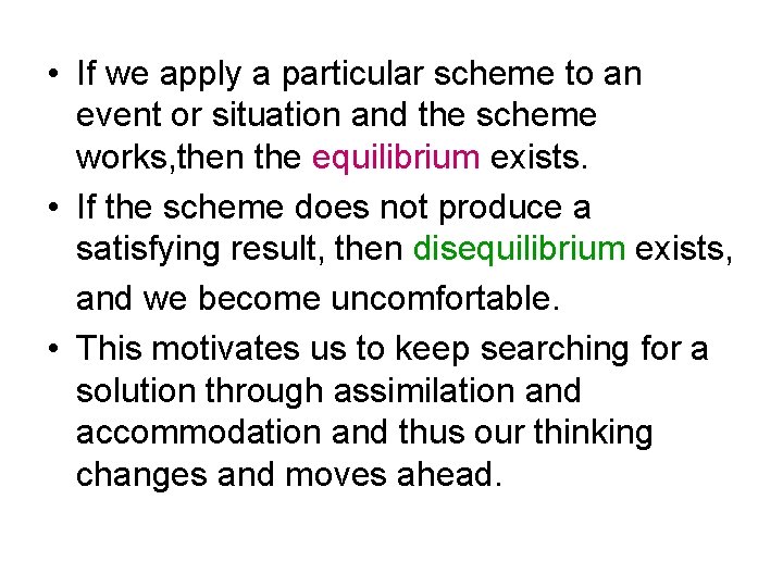  • If we apply a particular scheme to an event or situation and