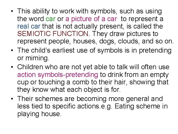  • This ability to work with symbols, such as using the word car