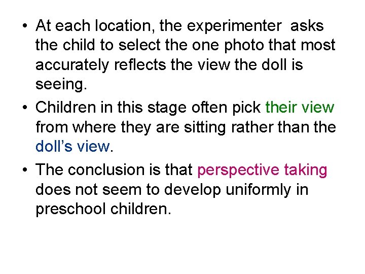  • At each location, the experimenter asks the child to select the one