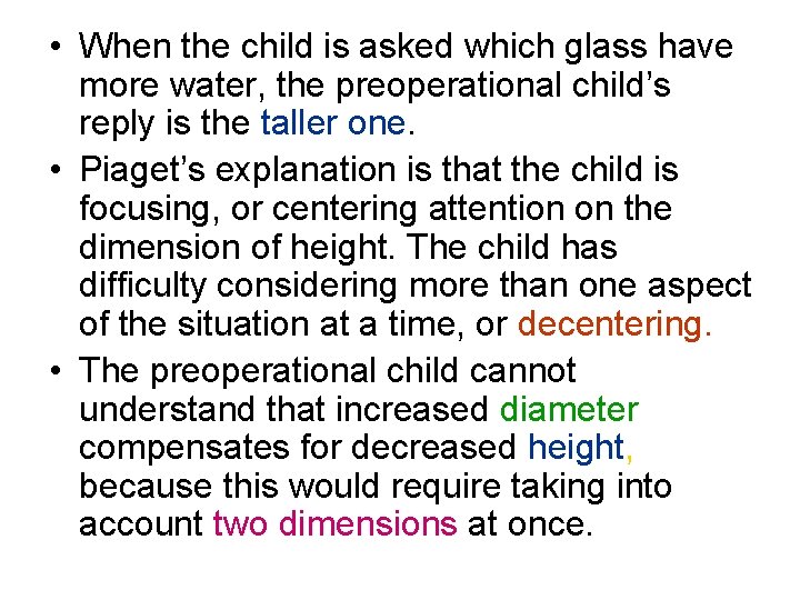  • When the child is asked which glass have more water, the preoperational