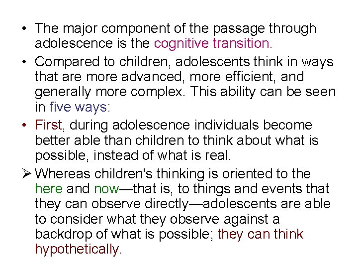  • The major component of the passage through adolescence is the cognitive transition.