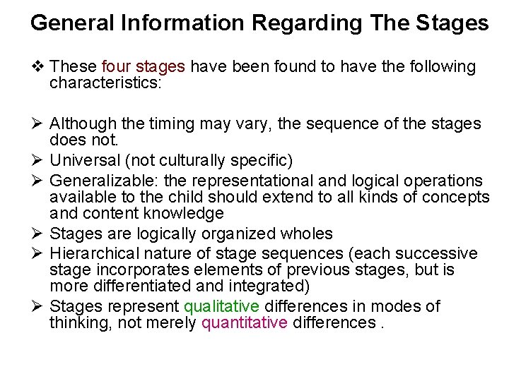 General Information Regarding The Stages v These four stages have been found to have