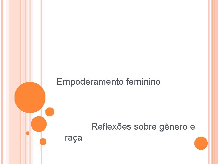 Empoderamento feminino Reflexões sobre gênero e raça 