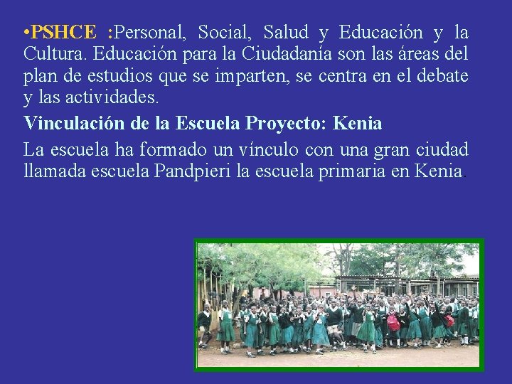  • PSHCE : Personal, Social, Salud y Educación y la Cultura. Educación para