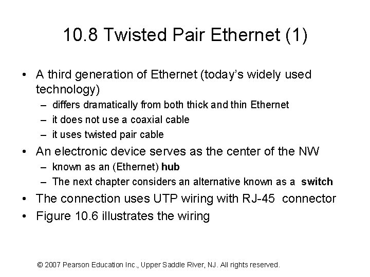 10. 8 Twisted Pair Ethernet (1) • A third generation of Ethernet (today’s widely