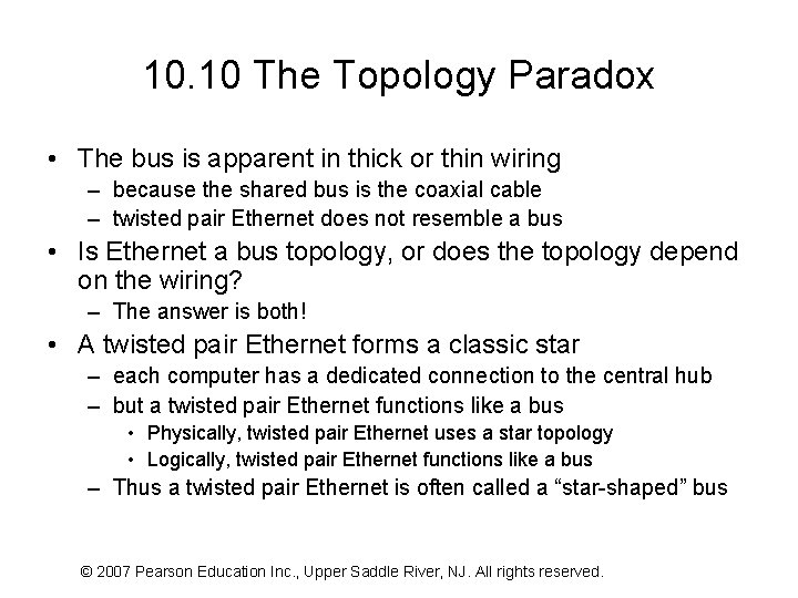 10. 10 The Topology Paradox • The bus is apparent in thick or thin