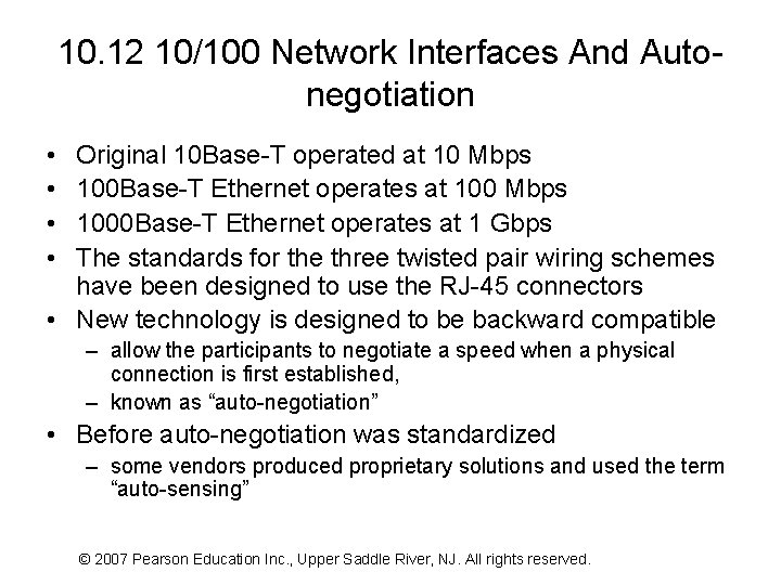 10. 12 10/100 Network Interfaces And Autonegotiation • • Original 10 Base-T operated at