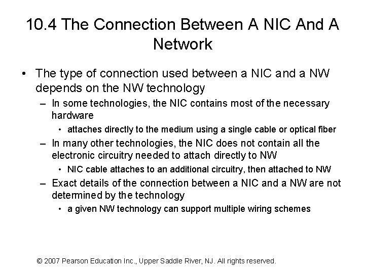 10. 4 The Connection Between A NIC And A Network • The type of