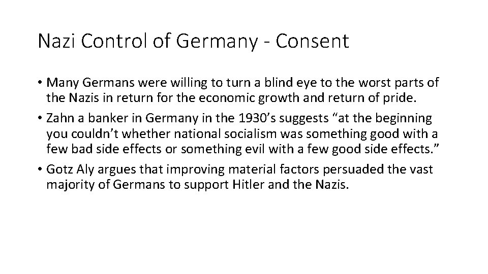 Nazi Control of Germany - Consent • Many Germans were willing to turn a