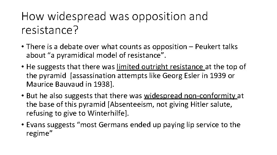 How widespread was opposition and resistance? • There is a debate over what counts
