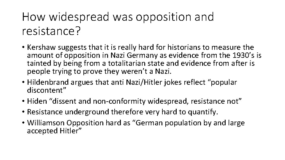 How widespread was opposition and resistance? • Kershaw suggests that it is really hard