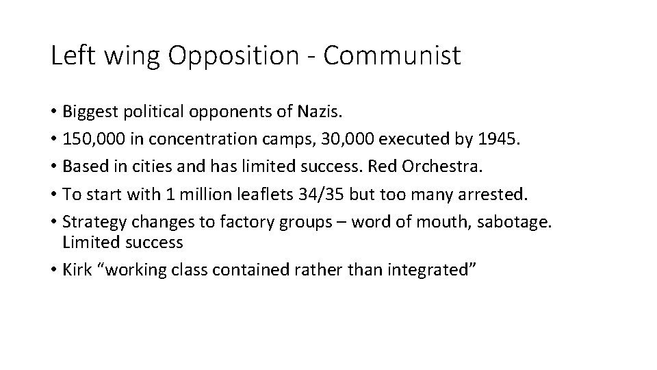 Left wing Opposition - Communist • Biggest political opponents of Nazis. • 150, 000