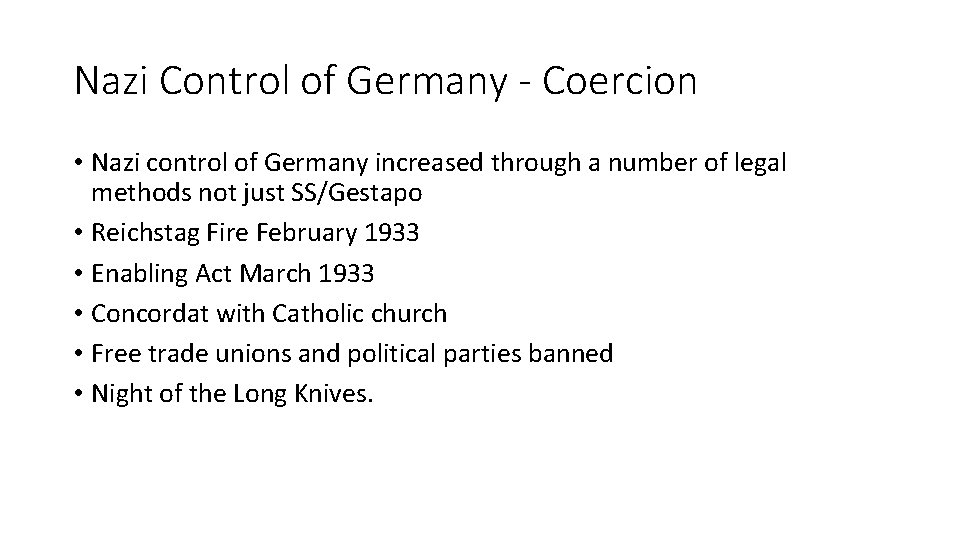 Nazi Control of Germany - Coercion • Nazi control of Germany increased through a