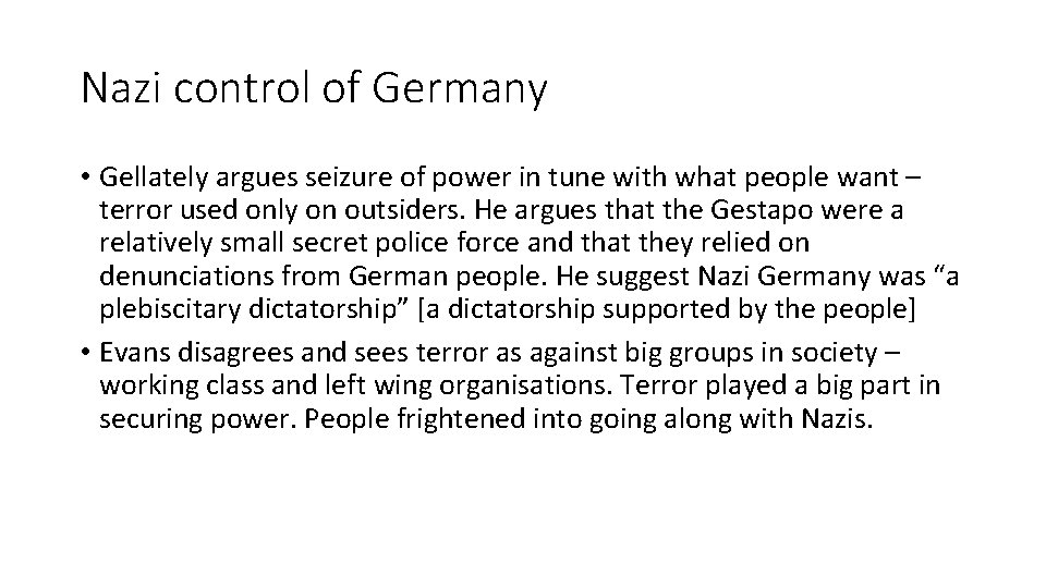 Nazi control of Germany • Gellately argues seizure of power in tune with what